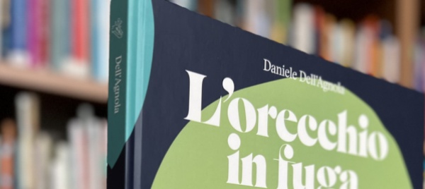 daniele-dell-agnola-storia-di-un-orecchio-in-fuga